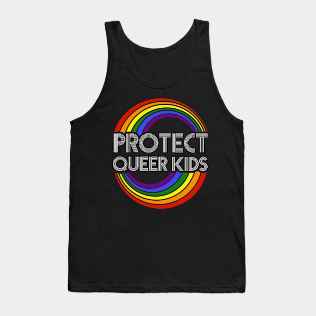 Protect Queer Kids LGBT Pride Lgbtq Pride Month Equality T-Shirt Human Rights Queer Gay Lesbian Tank Top by NickDezArts